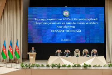 Sabunçu rayonunda 2025-ci ilin sosial-iqtisadi inkişafının yekunları və 2026-cı ildə qarşıda duran vəzifələrə həsr olunmuş hesabat yığıncağı keçirildi
