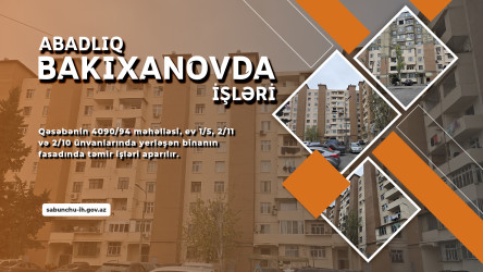 Bakıxanov qəsəbəsində yaşayış binaları və onların həyətində abadllq işləri davam etdirilir