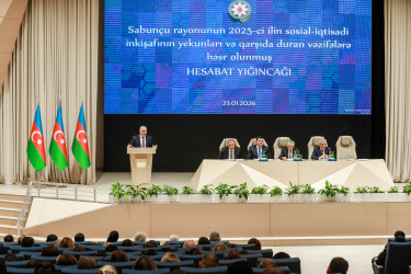 Sabunçu rayonunda 2025-ci ilin sosial-iqtisadi inkişafının yekunları və 2026-cı ildə qarşıda duran vəzifələrə həsr olunmuş hesabat yığıncağı keçirildi